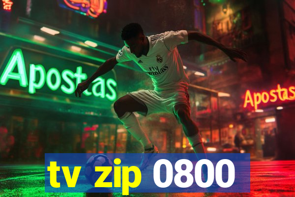 tv zip 0800